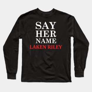 Say Her Name Laken Riley Long Sleeve T-Shirt